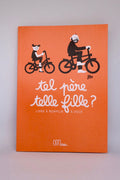 LIVRE À REMPLIR - TEL PÈRE, TELLE FILLE