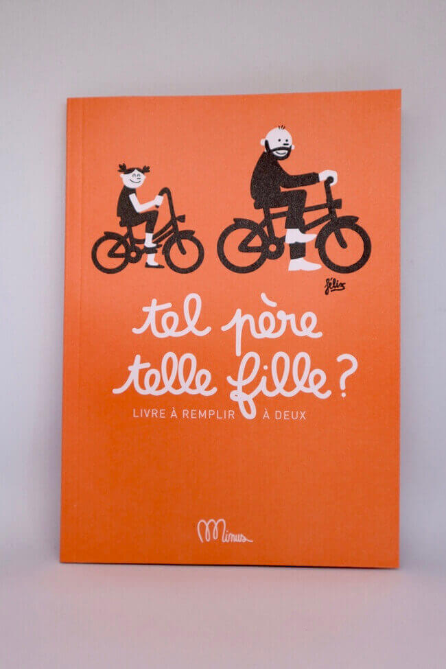 LIVRE À REMPLIR - TEL PÈRE, TELLE FILLE